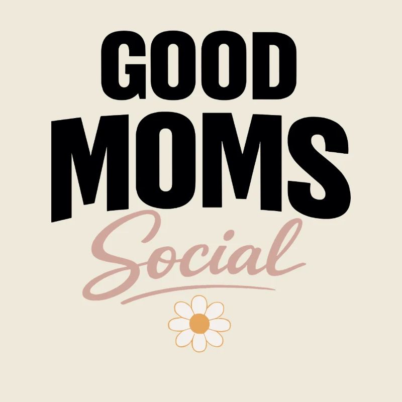 Good Moms Social Flower Statement for Moms