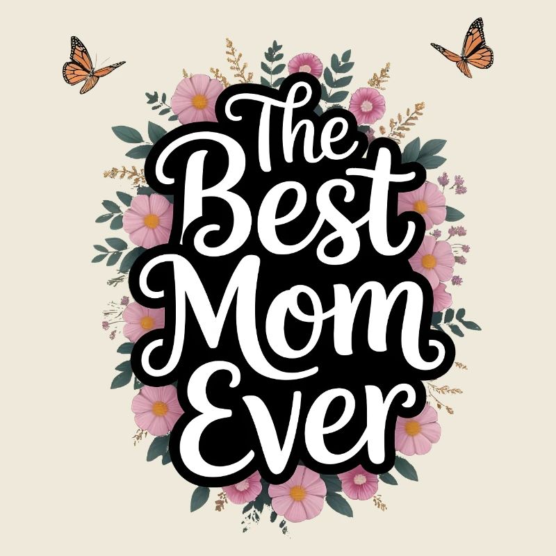 Best Mom Ever Floral Script