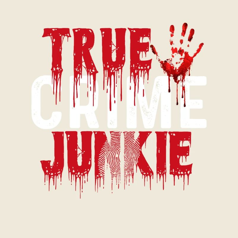 True Crime Junkie Murder Mystery Forensics Fan