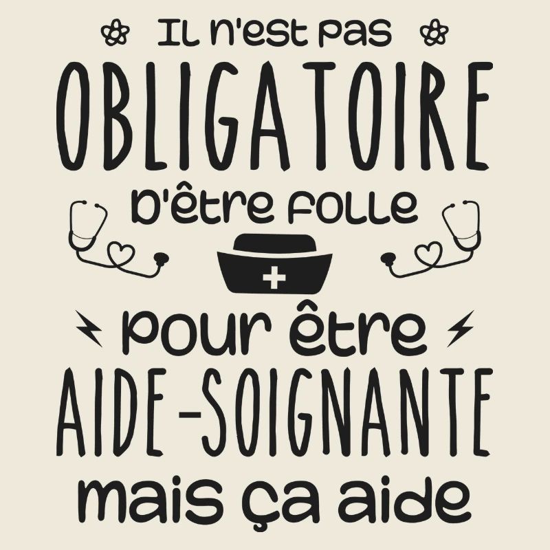 Folle et aide-soignante Humour Aide-soignante