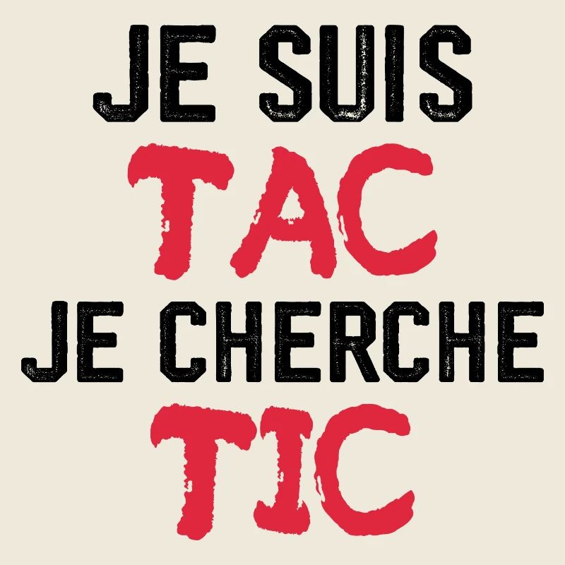 Je Suis TAC Je Cherche TIC