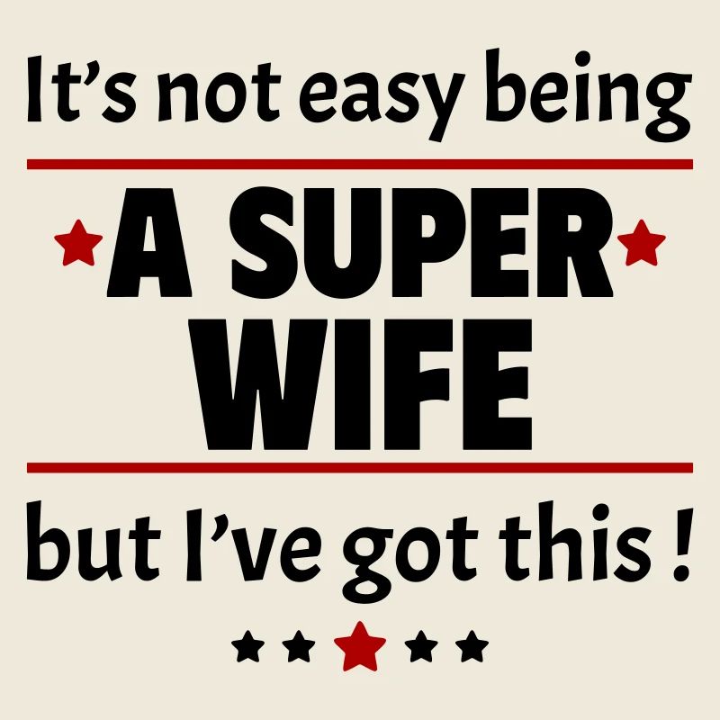 Es ist nicht einfach, eine Super-Ehefrau zu sein