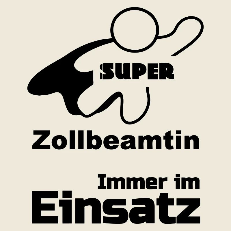Super Zollbeamtin Zoll, Beamte, Beruf, Geschenk
