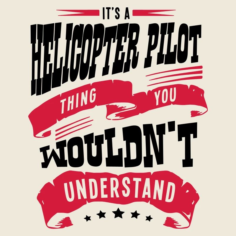 its a helicopter pilot thing you wouldnt