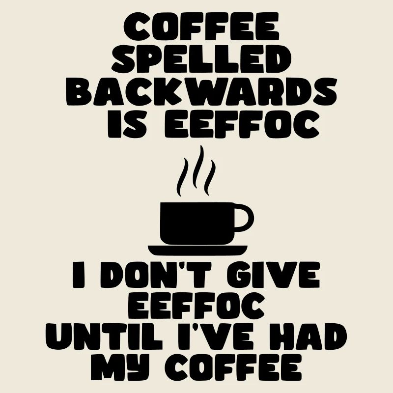 Coffee first before I start the day*