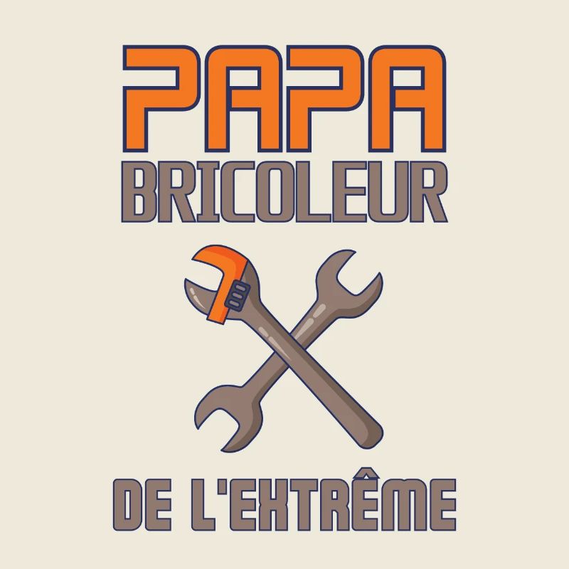 Papa bricoleur de l extrême
