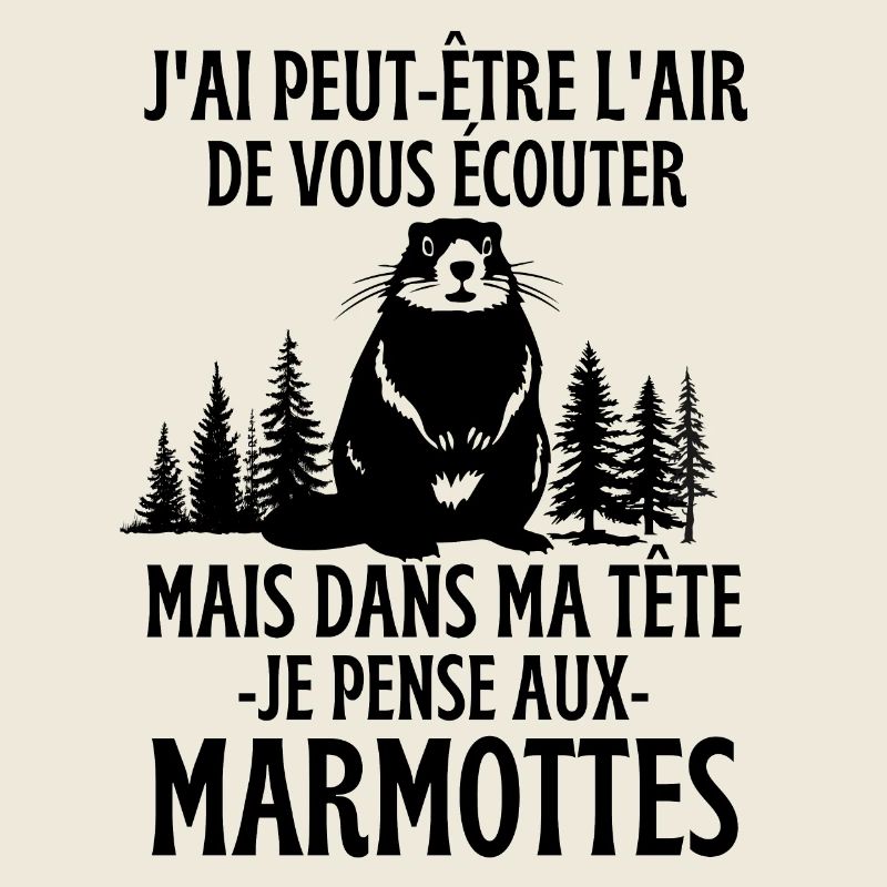 Mais dans ma tête je pense aux marmottes