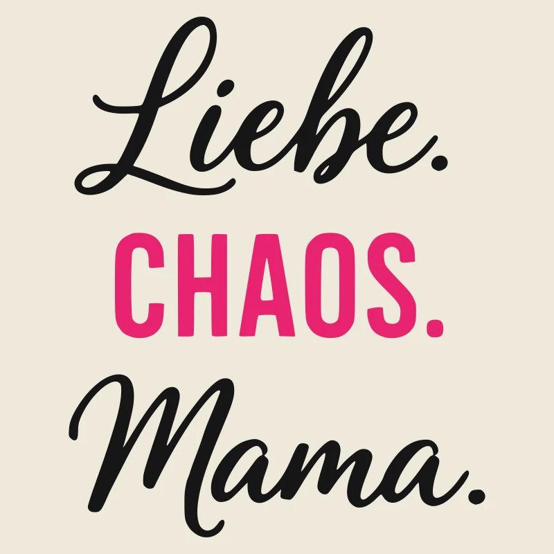 Liebe Chaos Mama – Muttertag Spruch Geschenk