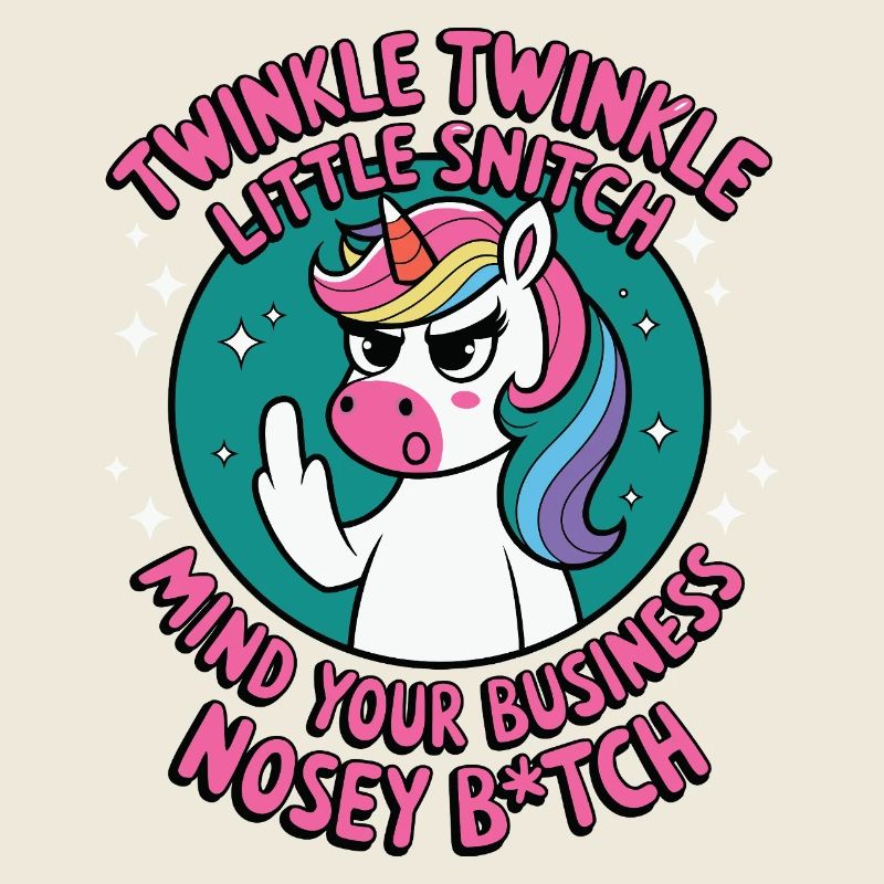Freches Einhorn mit Spruch Nosey B*tch Snitch