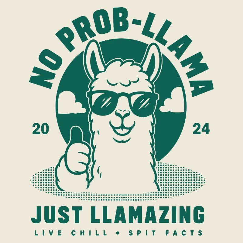No Prob-Llama Just Llamazing