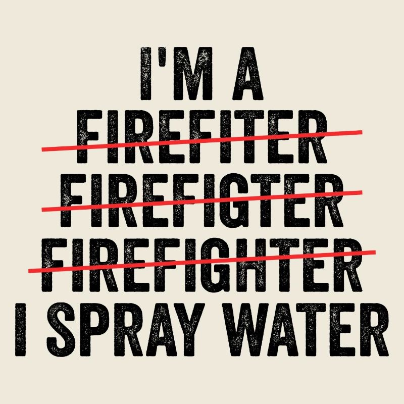 i'm a firefighter