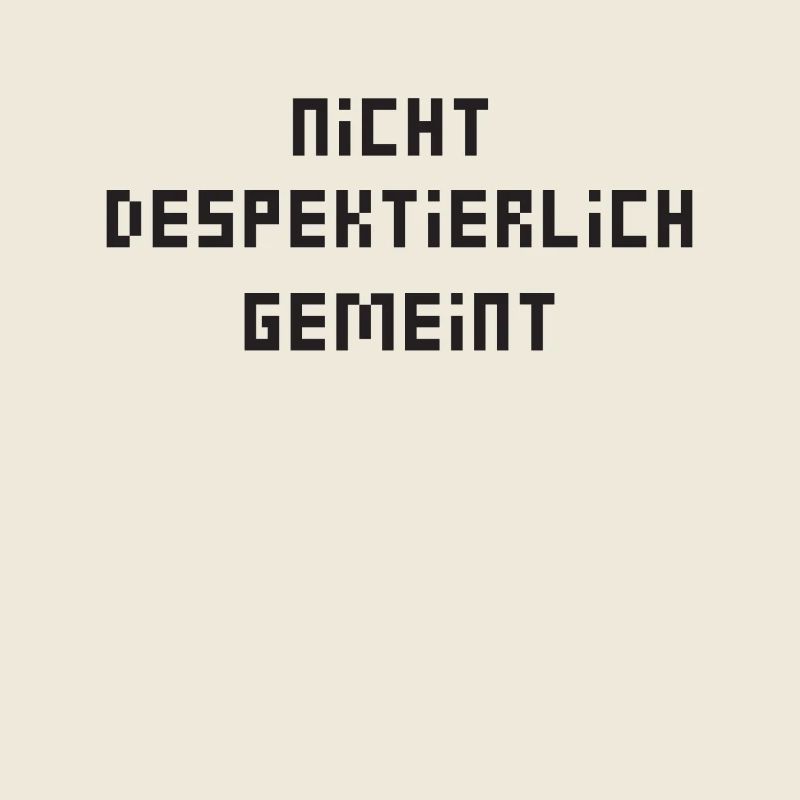 Nicht Despektierlich Gemeint