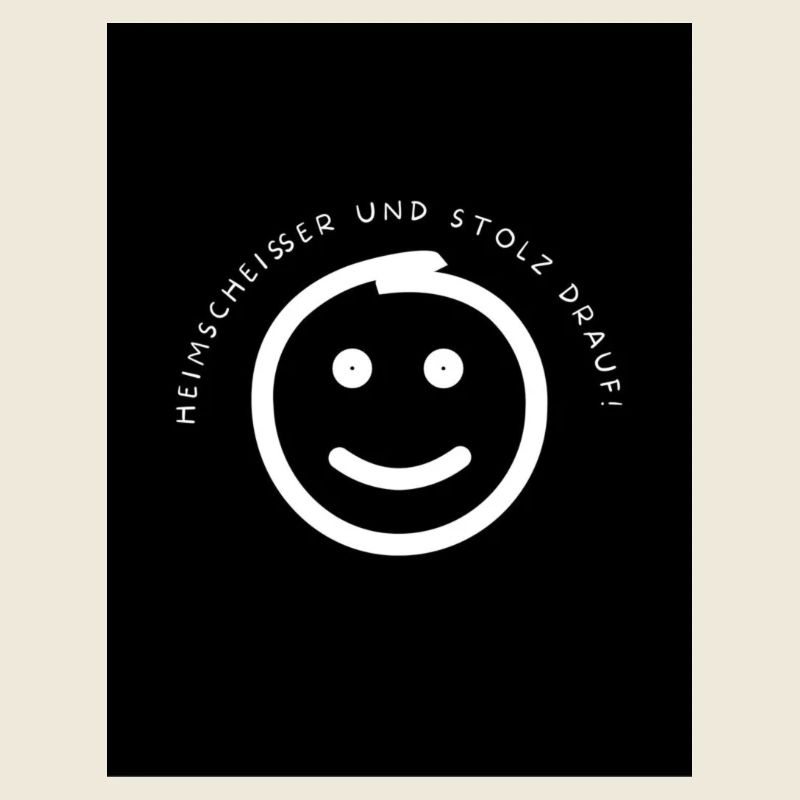 Heimscheisser und stolz drauf
