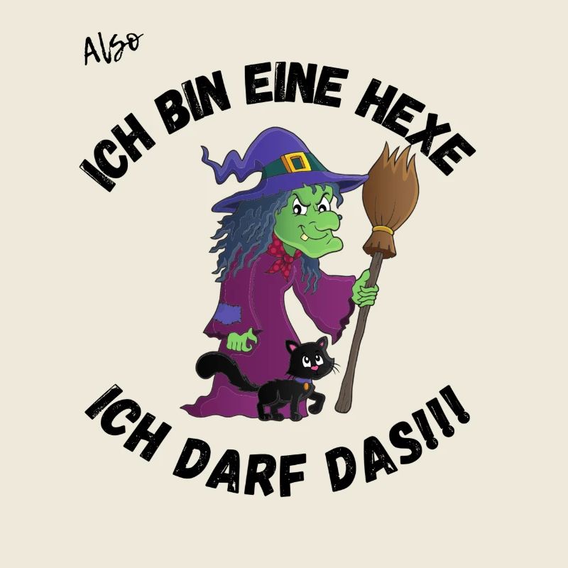 Ich bin eine Hexe ich darf das!