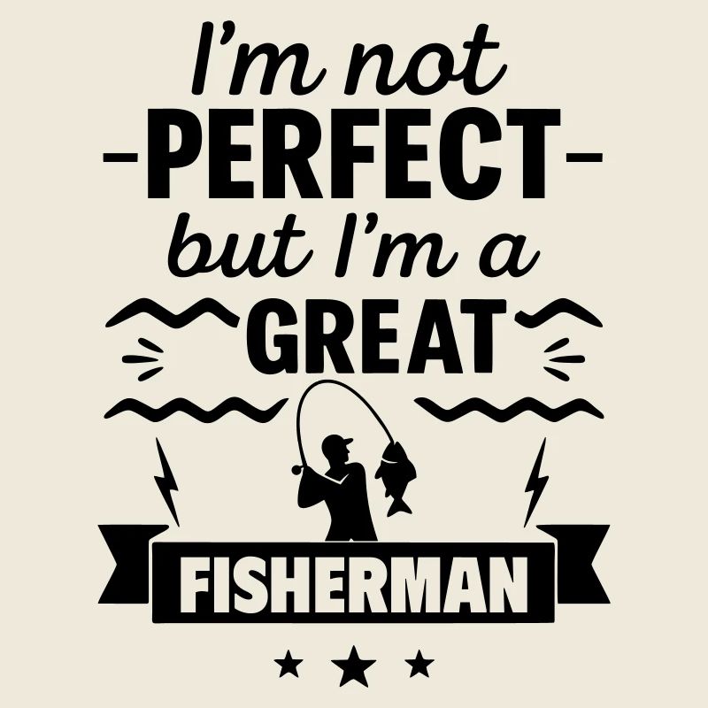 Pas parfait mais super pêcheur