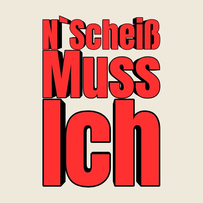 N'Scheiß Muss Ich – Große Typo