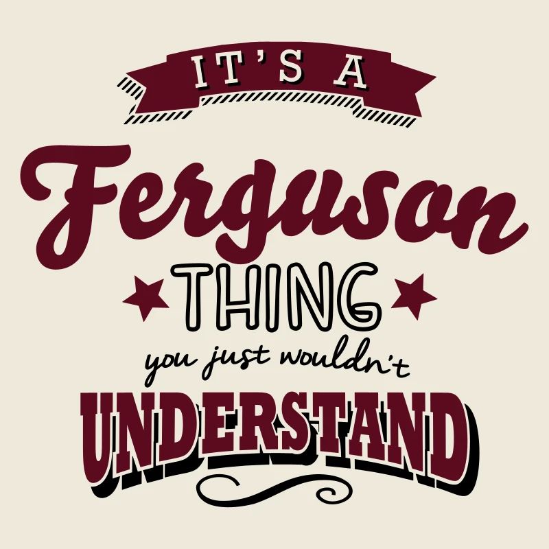 its a ferguson name surname thing