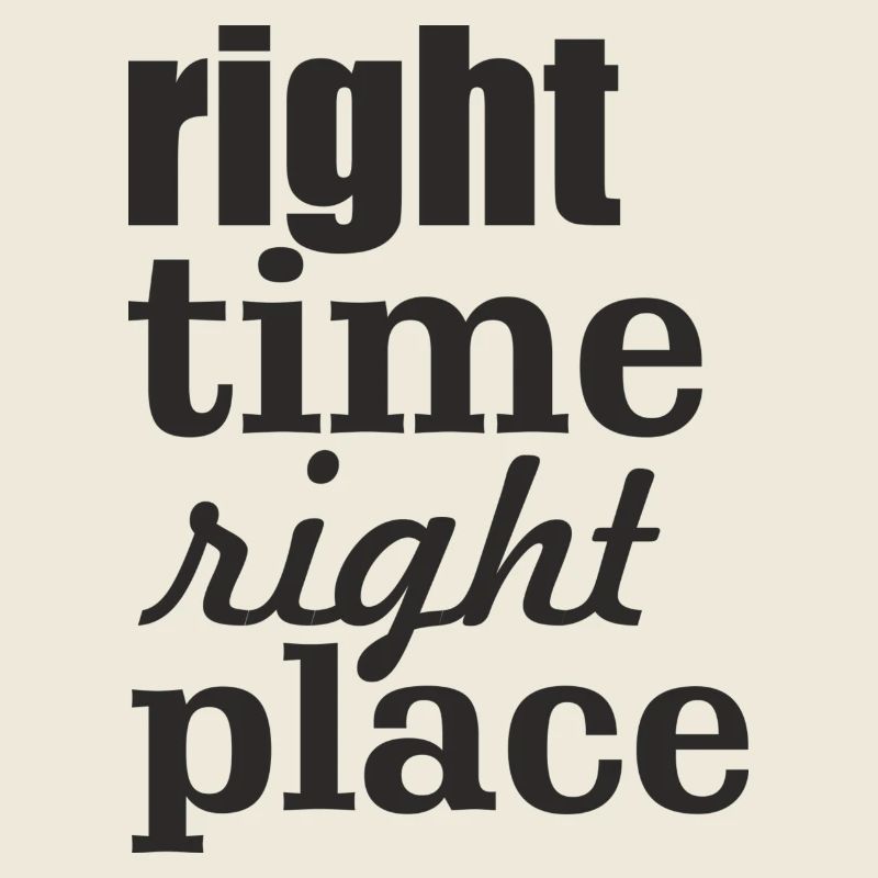 right time right place