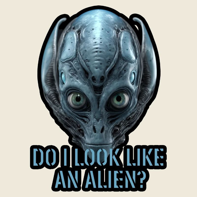 Est-ce que je ressemble à un extraterrestre?