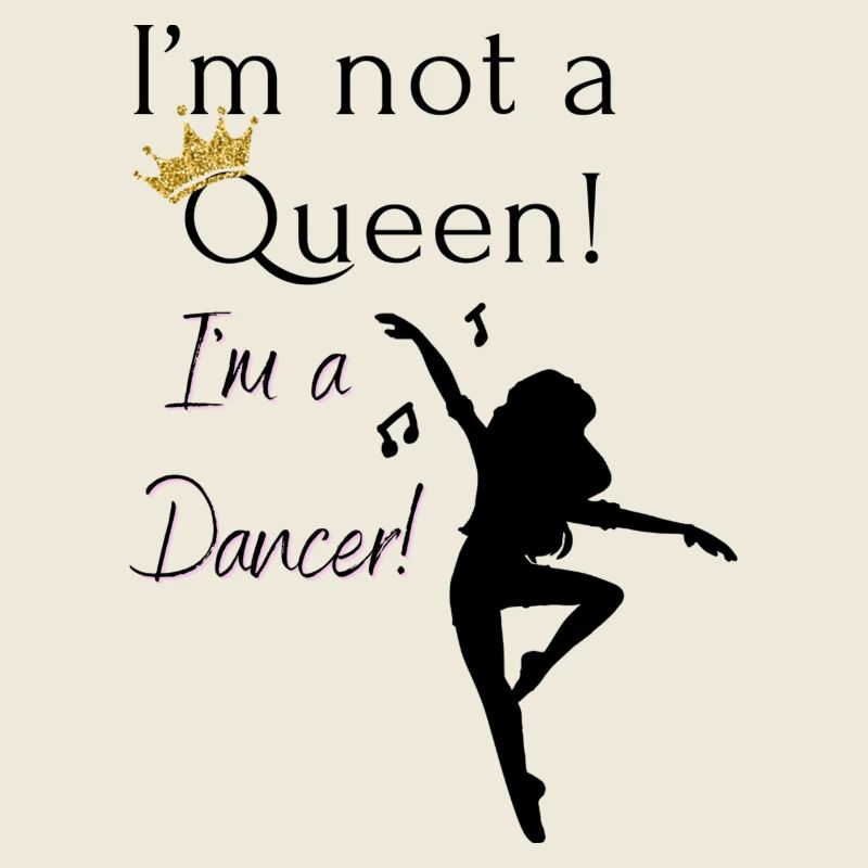 I´m not a Queen! I´m a dancer! Tanzen