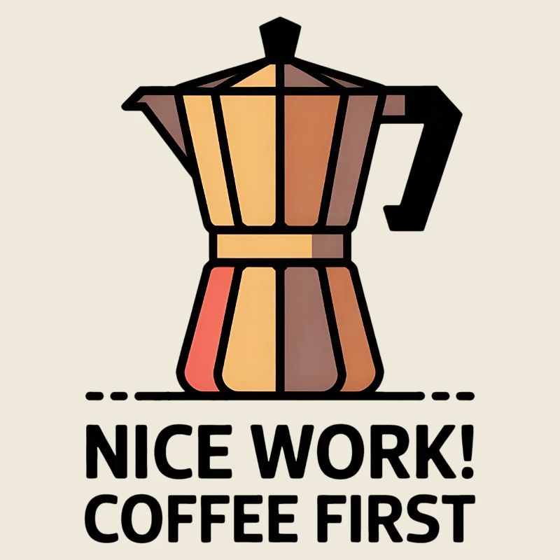 Nice Work! Coffee First - Moka Coffee Maker