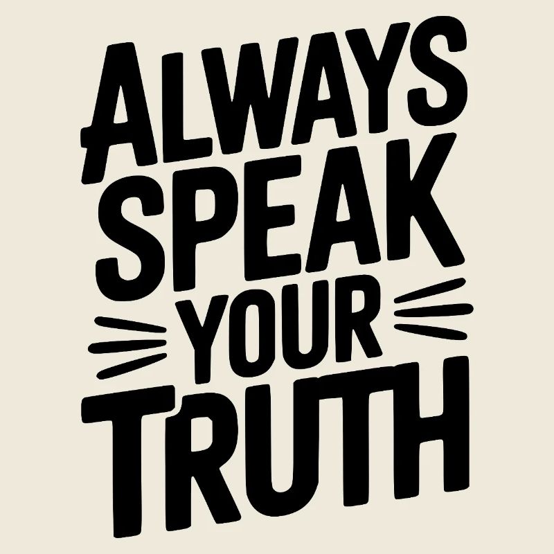 Always Speak Your Truth