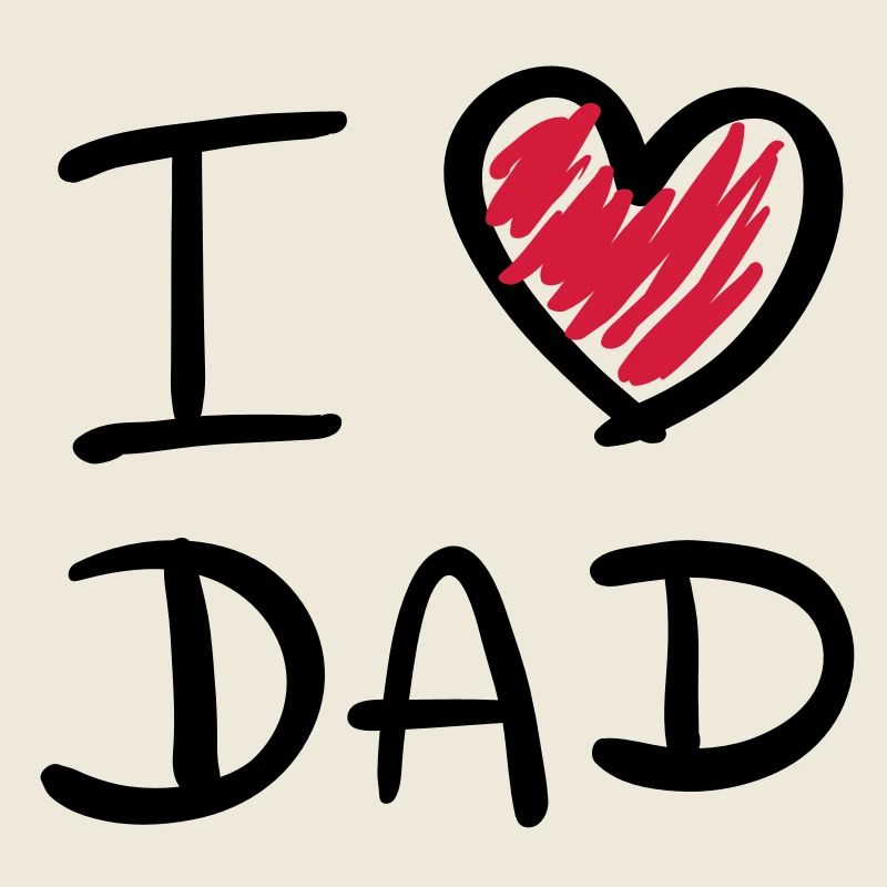 i love dad