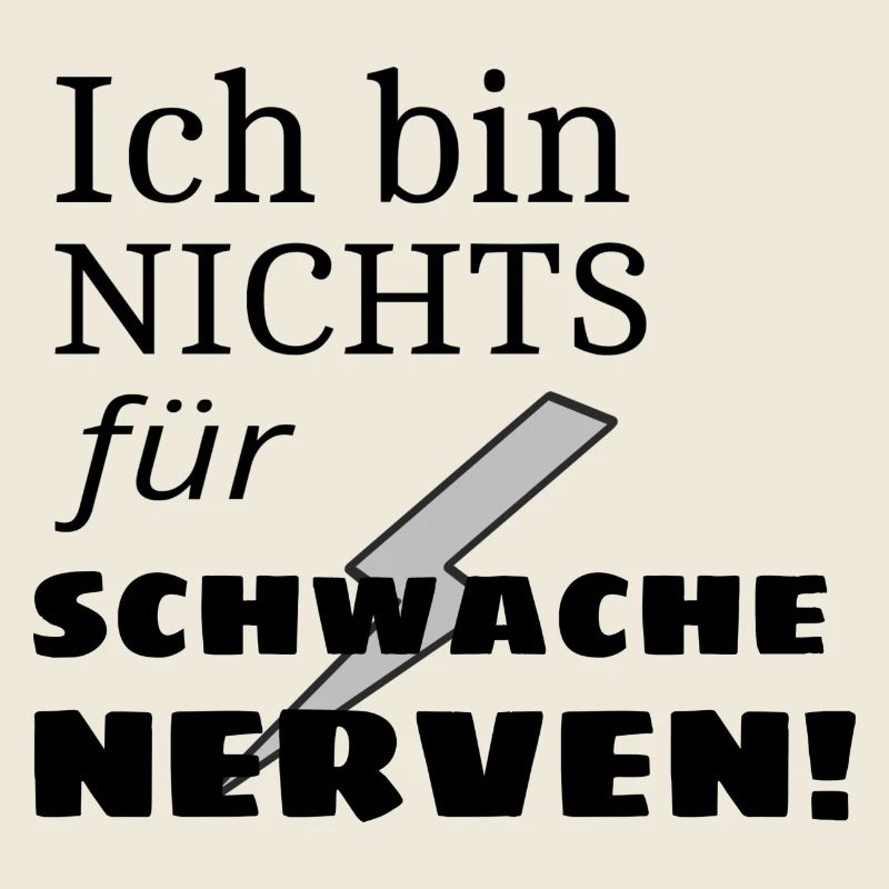 Ich bin nichts für schwache Nerven