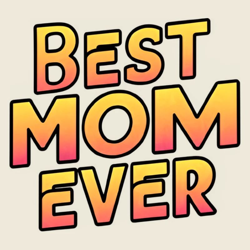 Die beste Mutter aller Zeiten