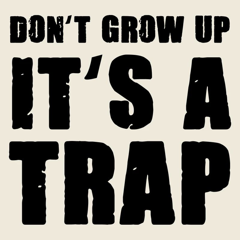 dont grow up