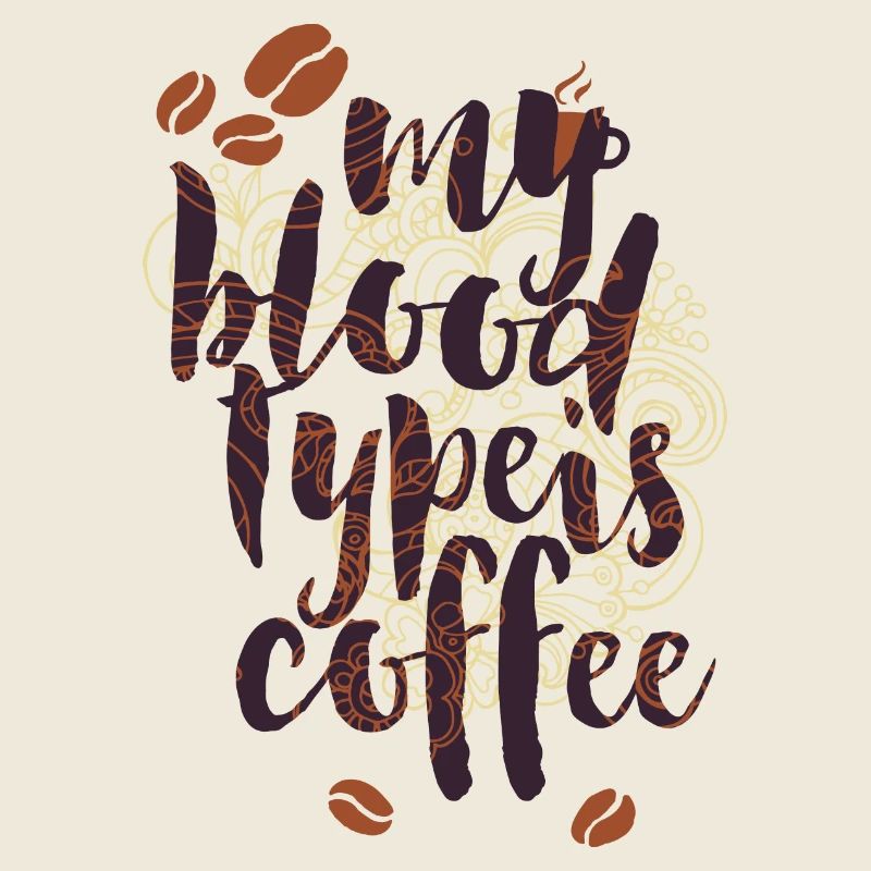 My blood type is boxspring blood coffee blood