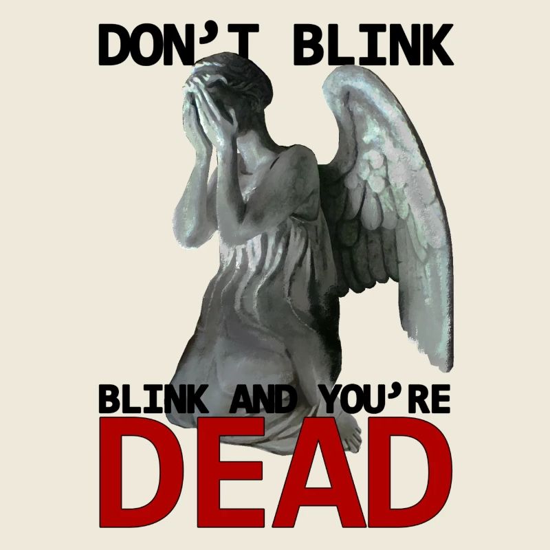 Don't blink