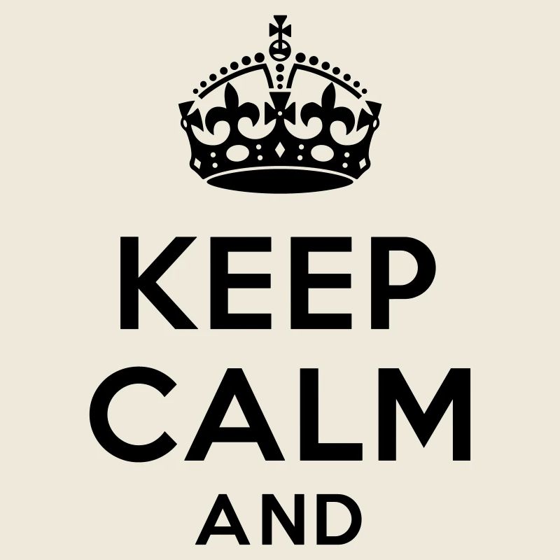 Keep calm and Your Text
