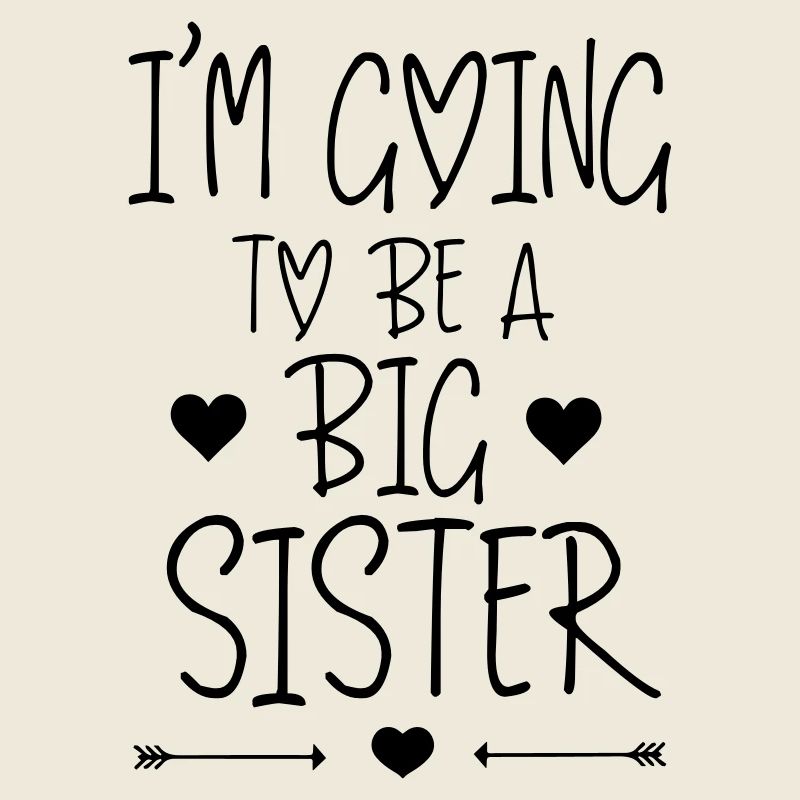 I'm going to e a big sister