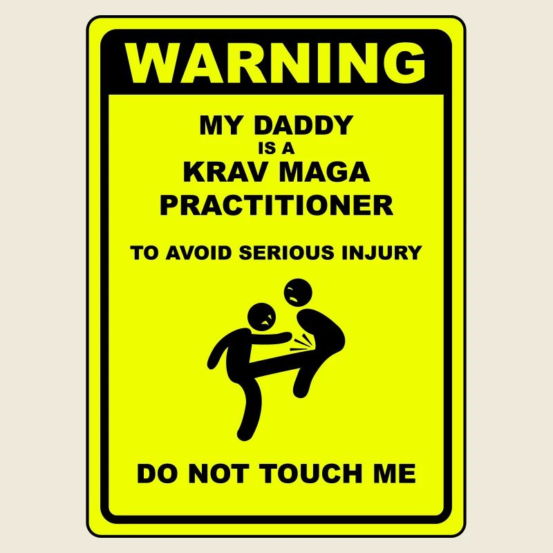 Warning! Daddy does Krav Maga!
