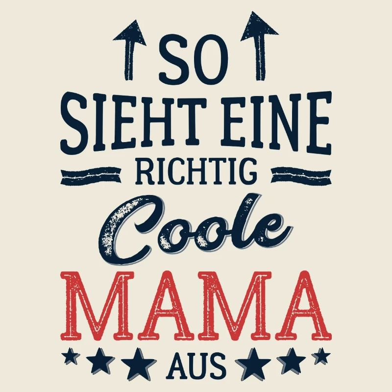 So sieht eine coole Mama aus Beste Mutter Mami