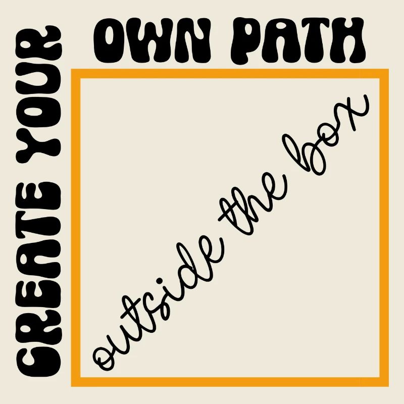 Go your own way - make your own path
