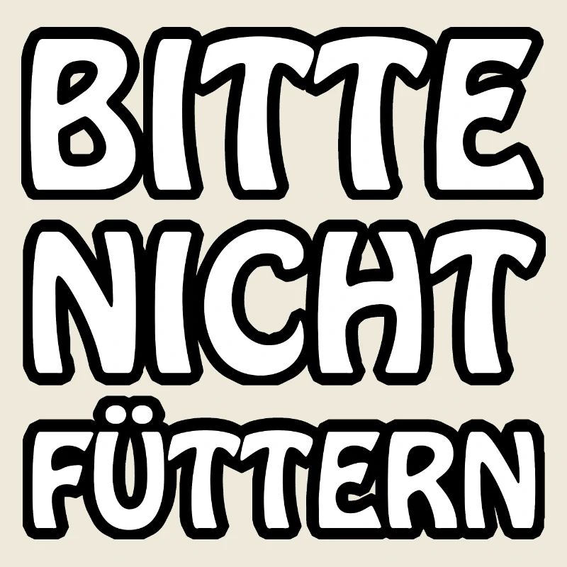 Bitte nicht füttern