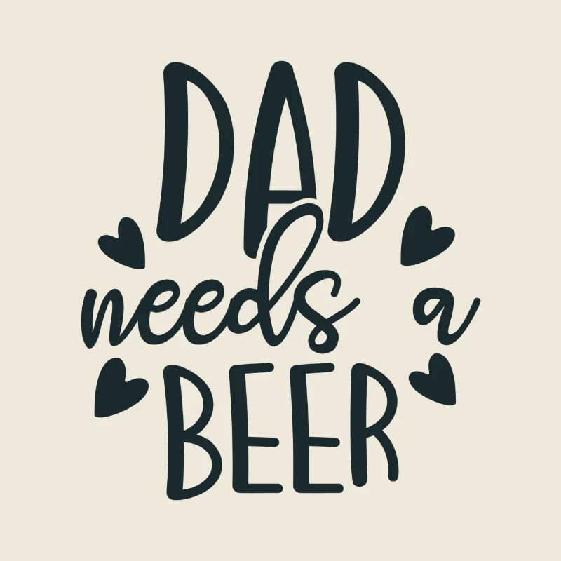 DAD needs a BEER