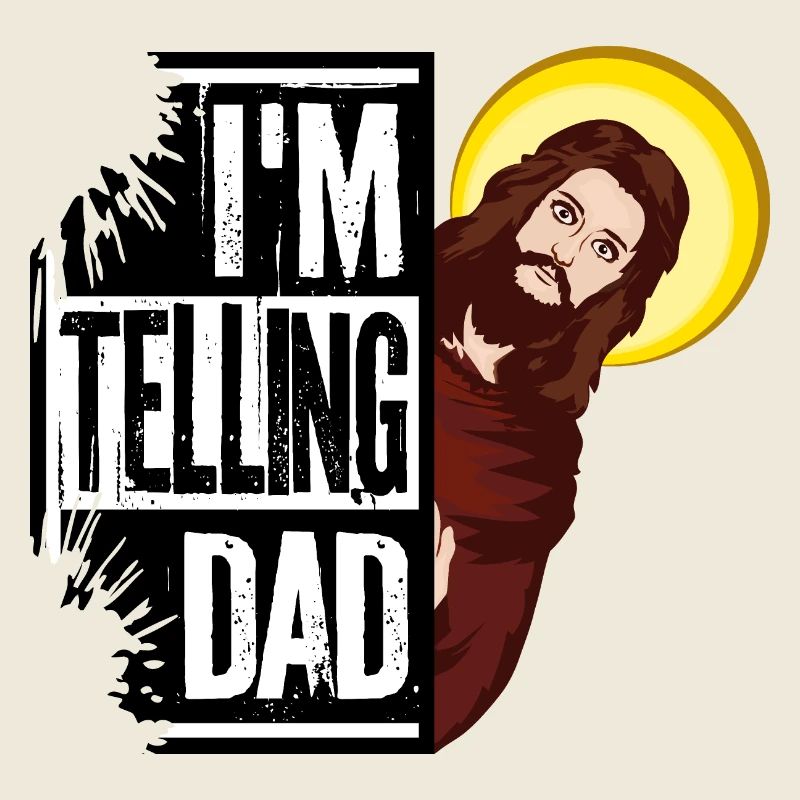 I'm Telling Dad Funny Jesus Meme God Religious