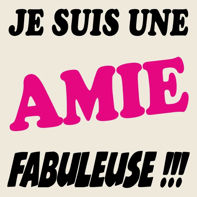 Je suis une amie fabuleuse