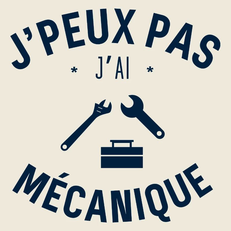 J peux pas j ai mécanique