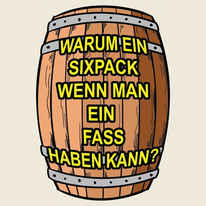 Six-pack? I'll take a barrel