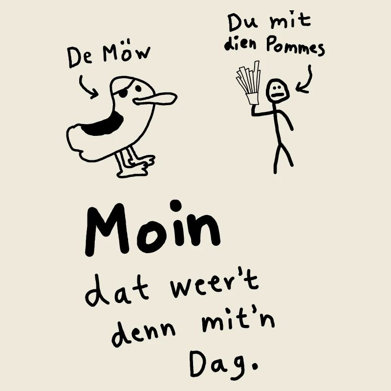 Pommes Deev Möw – Lustiger Plattdeutsch Spruch Möw