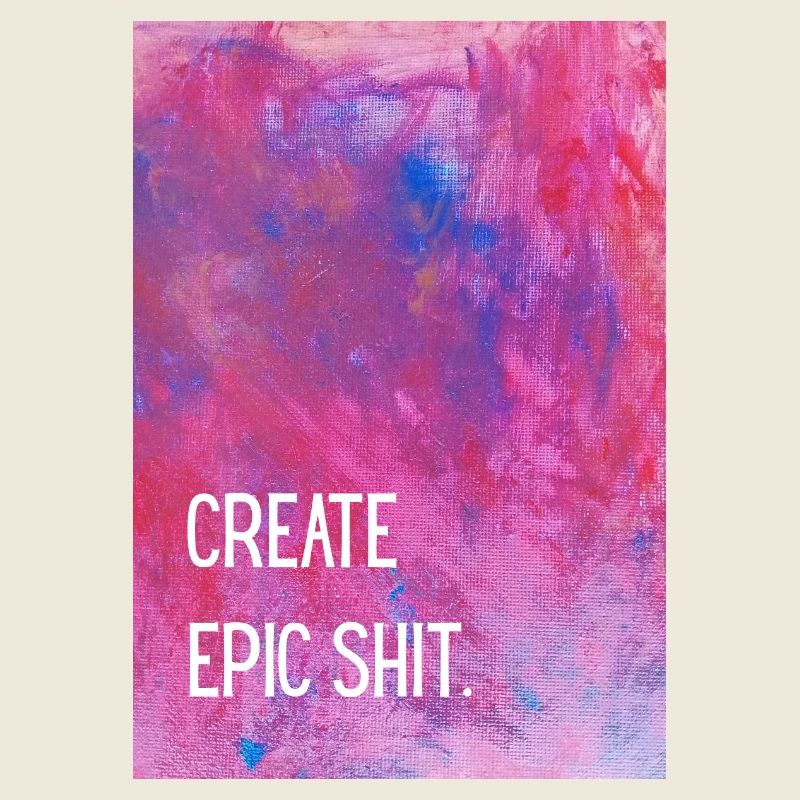 Create epic shit.