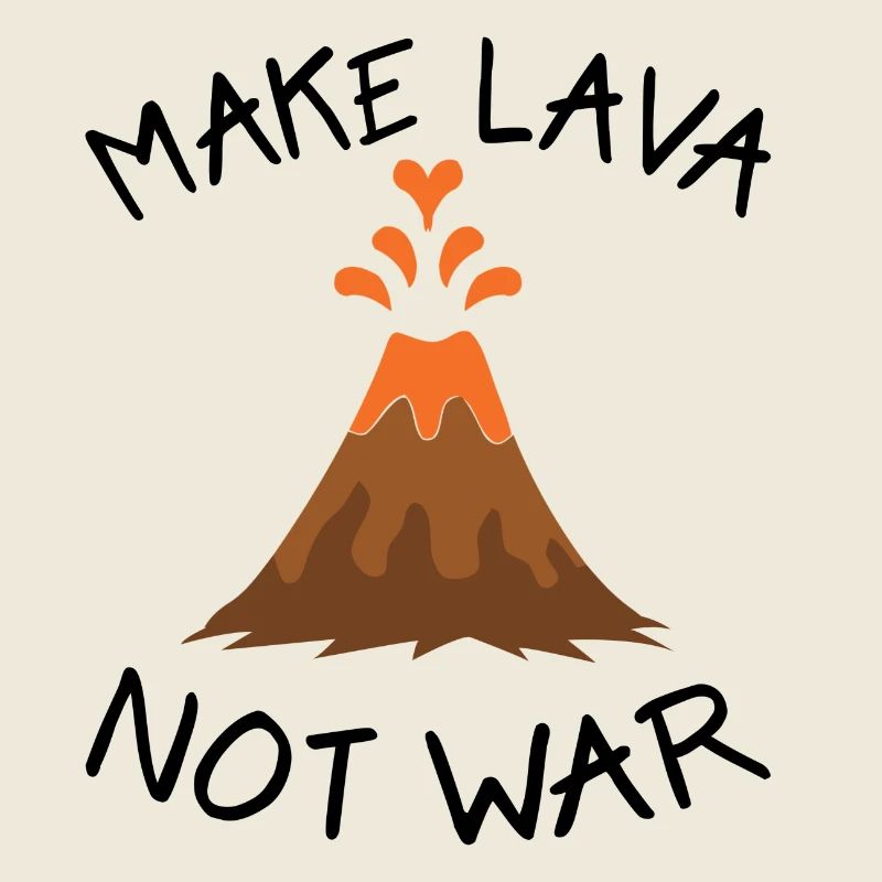 make lava not war