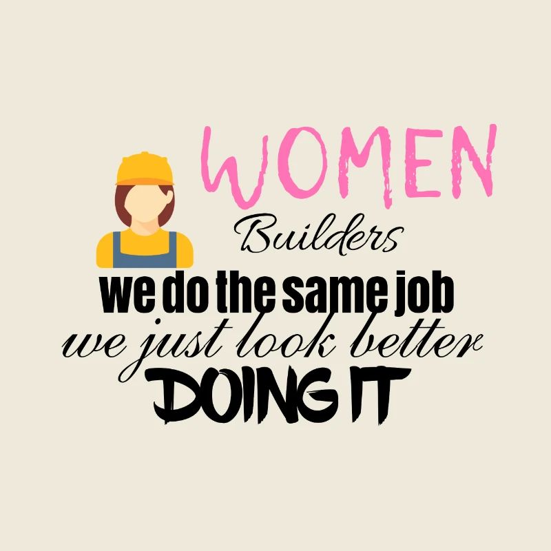 Women builders look better doing it