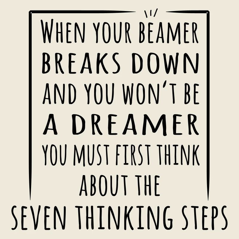 When your Beamer breaks - the 7 thinking steps