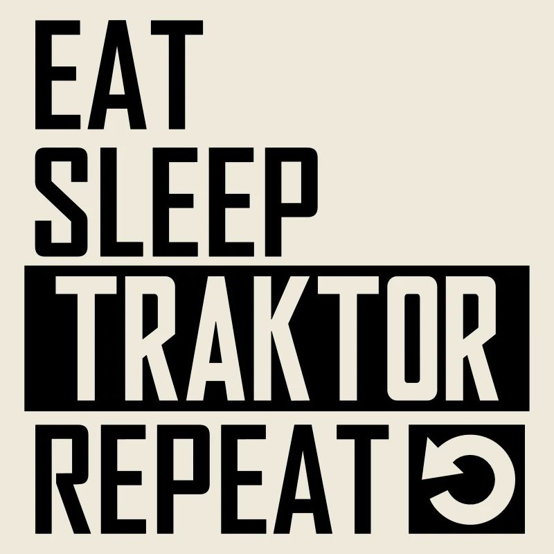 eat sleep traktor repeat