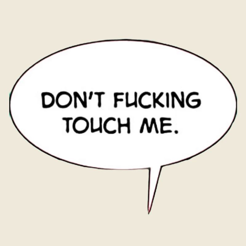 Don't touch me